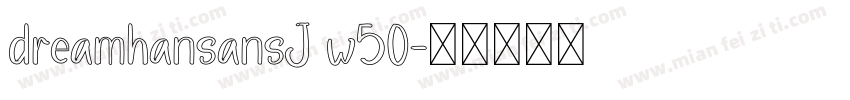 dreamhansansJ w50字体转换